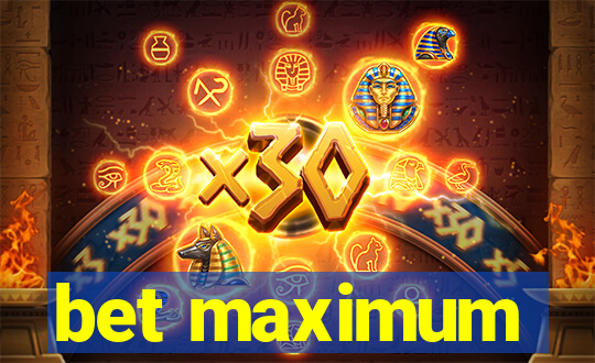 bet maximum